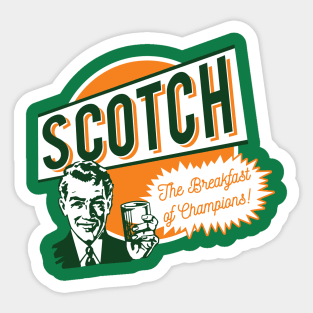 Scotch, the Breakfast of Champions! Sticker